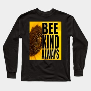 Bee Kind Always Long Sleeve T-Shirt